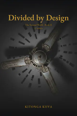 Divided by Design — The Second World Book II, a novella by Kitonga Kiiva. Cover: a ceiling fan seen from below, its shadow fractured.