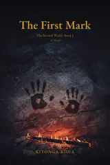 The First Mark — The Second World Book I, a novel by Kitonga Kiiva. Cover: two handprints on a firelit cave wall.
