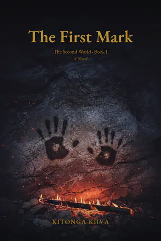 The First Mark — The Second World Book I, a novel by Kitonga Kiiva. Cover: two handprints on a firelit cave wall.