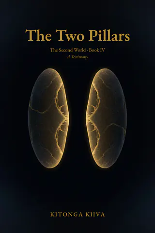 The Two Pillars — The Second World Book IV, a testimony by Kitonga Kiiva. Cover: two cracked, lit ovals on a near-black ground.